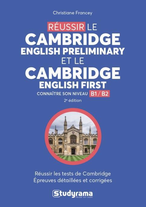 REUSSIR LE CAMBRIDGE ENGLISH PRELIMINARY ET LE CAMBRIDGE ENGLISH FIRST