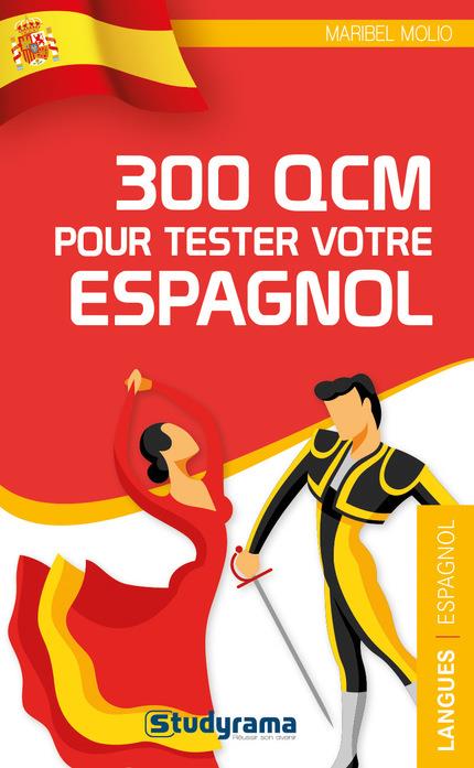 300 QCM POUR TESTER VOTRE ESPAGNOL