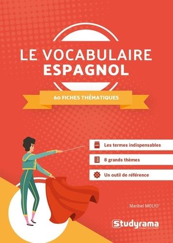 LE VOCABULAIRE ESPAGNOL - 60 FICHES THEMATIQUES