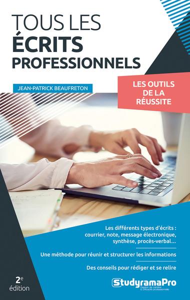 TOUS LES ECRITS PROFESSIONNELS - LES OUTILS DE LA REUSSITE