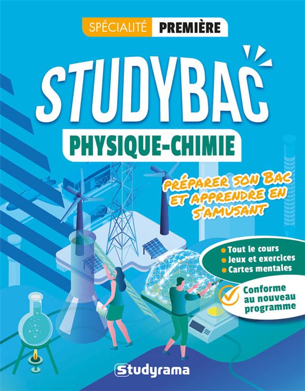 STUDYBAC PHYSIQUE-CHIMIE SPECIALITE PREMIERE - PREPARER SON BAC ET APPRENDRE EN S'AMUSANT