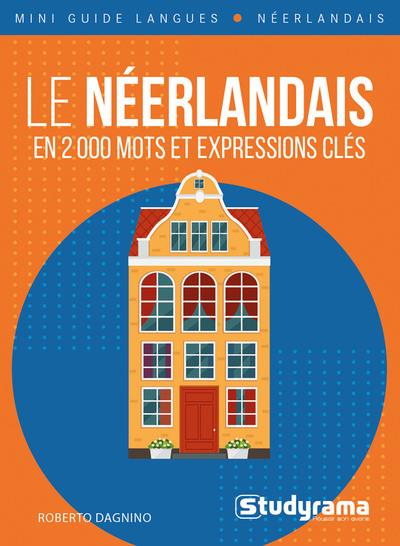 LE NEERLANDAIS EN 2 000 MOTS ET EXPRESSIONS CLES