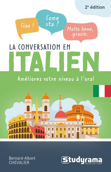LA CONVERSATION EN ITALIEN - AMELIOREZ VOTRE NIVEAU A L ORAL