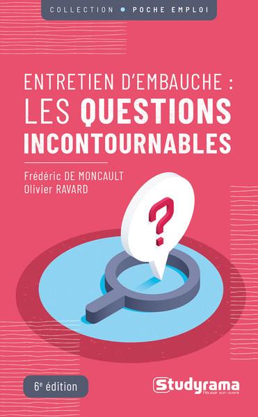 ENTRETIENS D'EMBAUCHE - LES QUESTIONS INCONTOURNABLES
