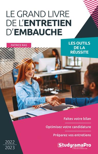 LE GRAND LIVRE DE L'ENTRETIEN D'EMBAUCHE - FAITES VOTRE BILAN - OPTIMISEZ VOTRE CANDIDATURE - PREPAR
