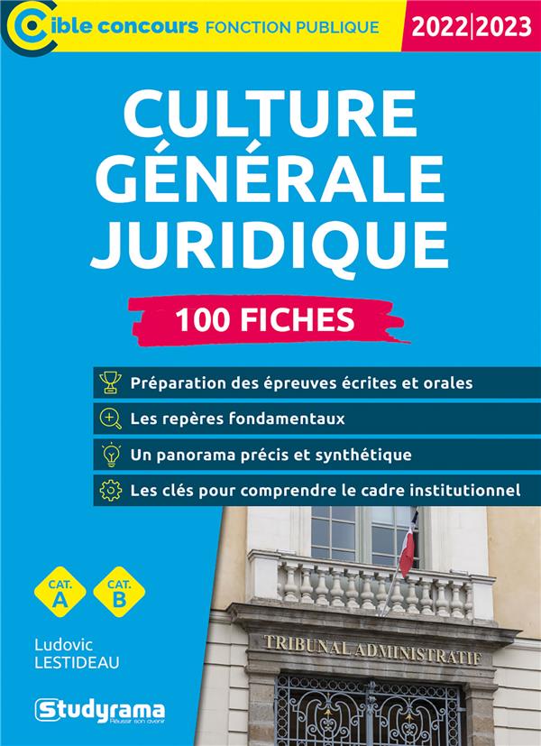 CULTURE GENERALE JURIDIQUE  100 FICHES (CATEGORIES A ET B  EDITION 2022-2023)