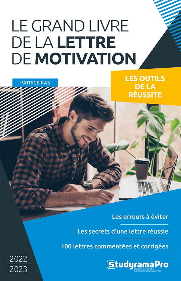 LE GRAND LIVRE DE LA LETTRE DE MOTIVATION - LES ERREURS A EVITER - LES SECRETS D'UNE LETTRE REUSSIE
