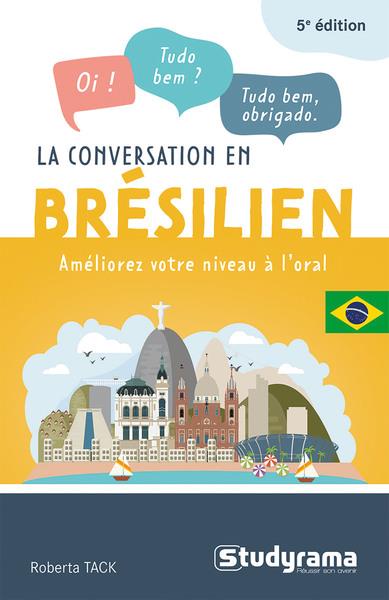 LA CONVERSATION EN BRESILIEN - AMELIOREZ VOTRE NIVEAU A L'ORAL