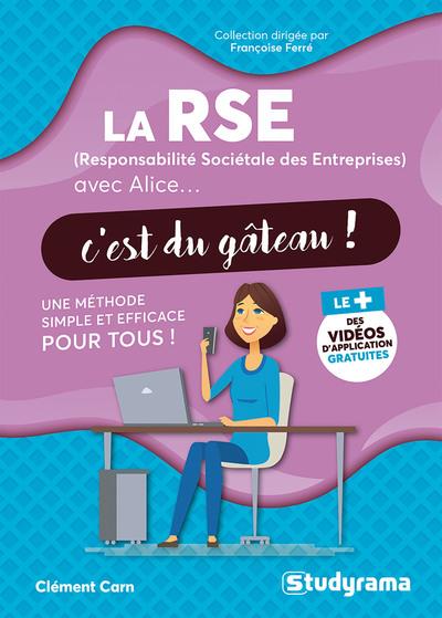 AVEC ALICE... C'EST DU GATEAU ! - LA RSE AVEC ALICE, C'EST DU GATEAU ! - UNE METHODE SIMPLE ET EFFIC