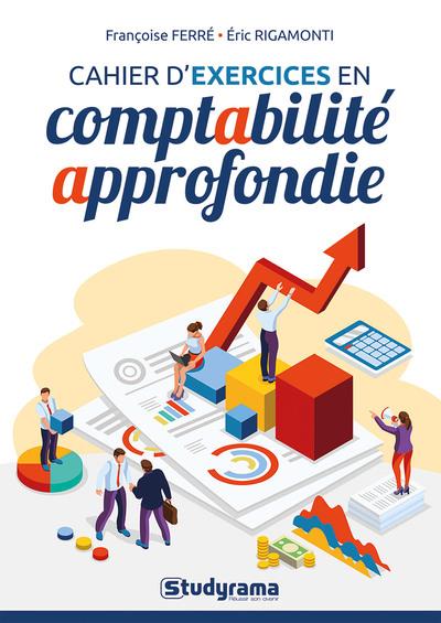 LES CAHIERS - CAHIER D'EXERCICES EN COMPTABILITE APPROFONDIE