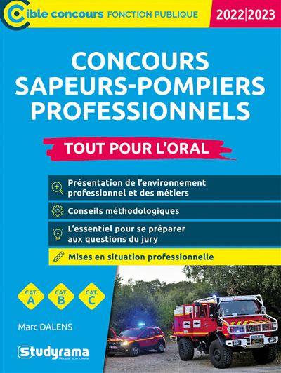 CONCOURS SAPEURS-POMPIERS PROFESSIONNELS  TOUT POUR L ORAL - EDITION 2023-2024  CATEGORIES A, B, C