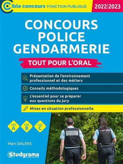 CONCOURS POLICE  GENDARMERIE  TOUT POUR L ORAL - EDITION 2023-2024  CATEGORIES A, B, C