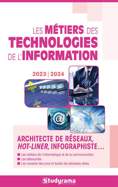 GUIDES J METIERS - LES METIERS DES TECHNOLOGIES DE L'INFORMATION 2023-2024