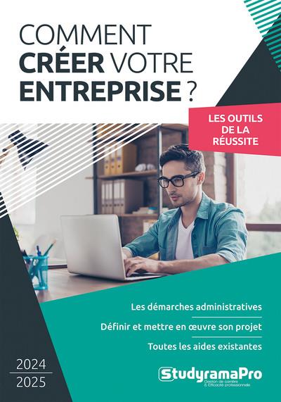 PROJET PROFESSIONNEL - COMMENT CREER VOTRE ENTREPRISE - LES DEMARCHES ADMINISTRATIVES - DEFINIR ET M