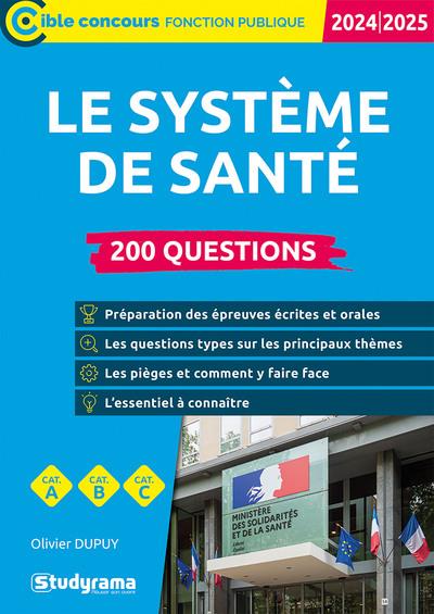 CIBLE CONCOURS FONCTION PUBLIQUE - LE SYSTEME DE SANTE 200 QUESTIONS - (CATEGORIES A, B ET C EDI