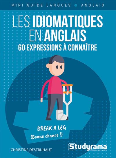MINI GUIDE LANGUES - LES IDIOMATIQUES EN ANGLAIS 60AEXPRESSIONS A CONNAITRE