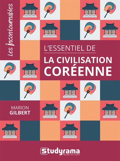 LES INCONTOURNABLES - L'ESSENTIEL DE LA CIVILISATION COREENNE