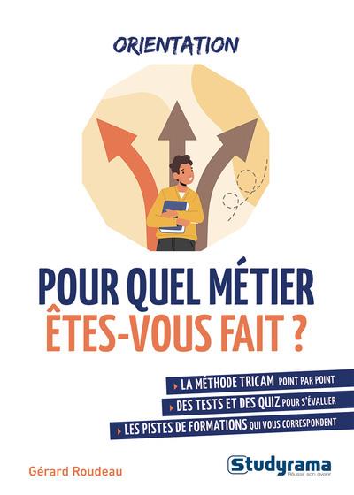 GUIDES J METIERS - POUR QUEL METIER, QUELLE FORMATION ETES-VOUS FAIT ? - LA METHODE TRICAM POINT PAR