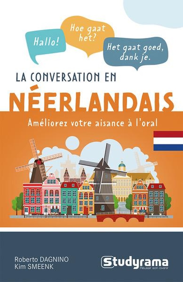 GUIDES DE CONVERSATION - LA CONVERSATION EN NEERLANDAIS - AMELIOREZ VOTRE AISANCE A L'ORAL