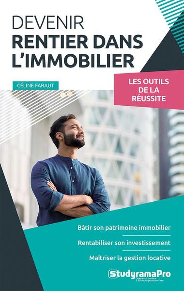 PROJET PROFESSIONNEL - DEVENIR RENTIER DANS L'IMMOBILIER - BATIR SON PATRIMOINE, RENTABILISER SON IN