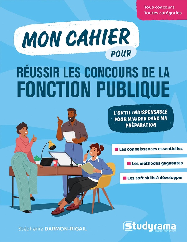 CIBLE CONCOURS FONCTION PUBLIQUE - MON CAHIER POUR REUSSIR LES CONCOURS DE LA FONCTION PUBLIQUE - L'