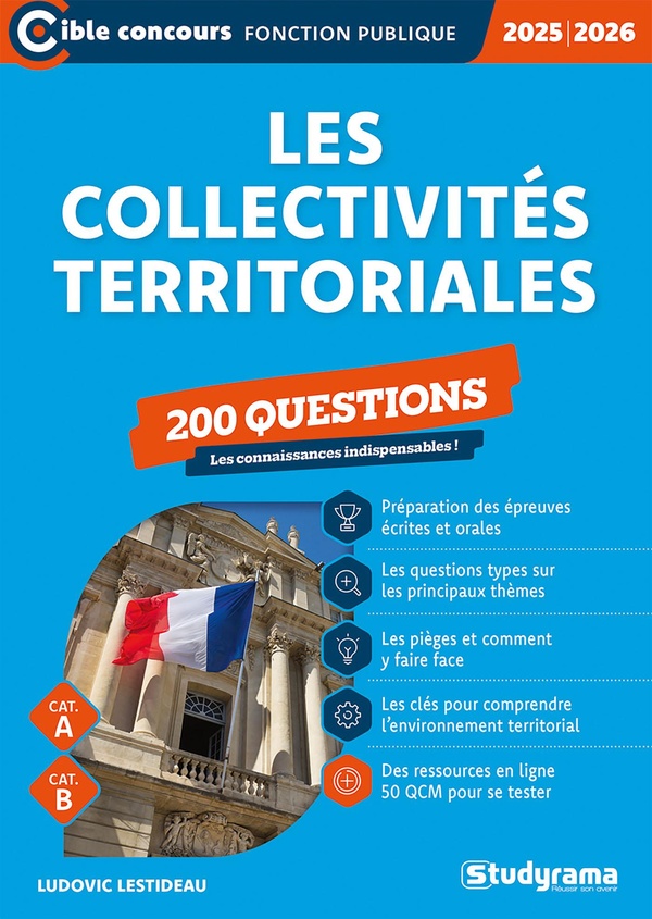 CIBLE CONCOURS FONCTION PUBLIQUE - LES COLLECTIVITES TERRITORIALES 200 QUESTIONS (CATEGORIES A ET B