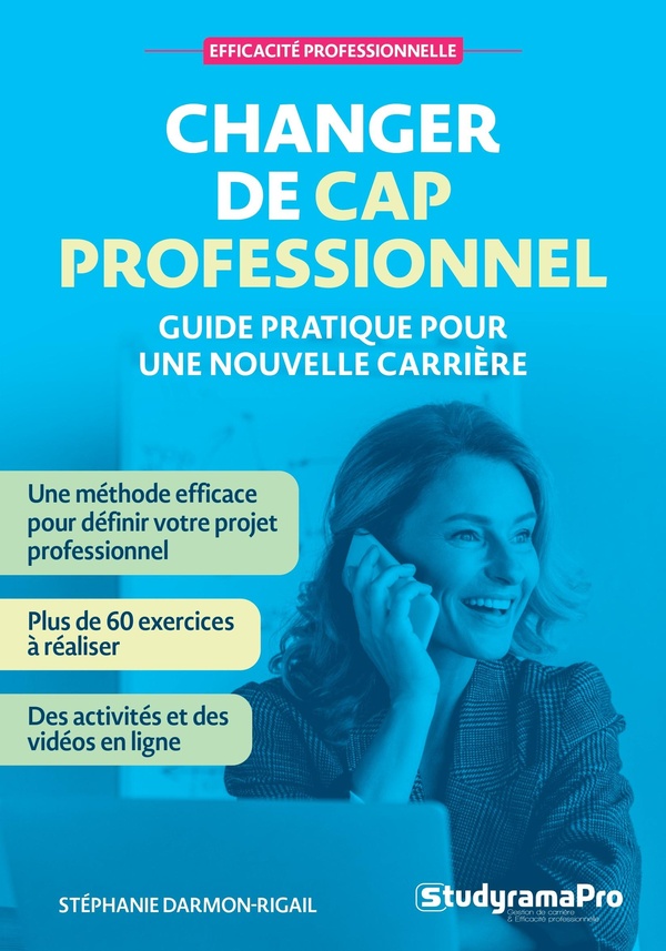 EFFICACITE PROFESSIONNELLE - CHANGER DE CAP PROFESSIONNEL - GUIDE PRATIQUE POUR UNE NOUVELLE CARRIER