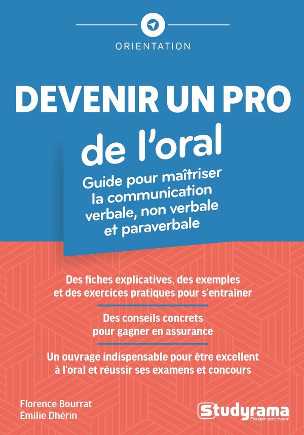 ORIENTATION - DEVENIR UN PRO DE L'ORAL ! - GUIDE POUR MAITRISER LA COMMUNICATION VERBALE, NON VERBAL