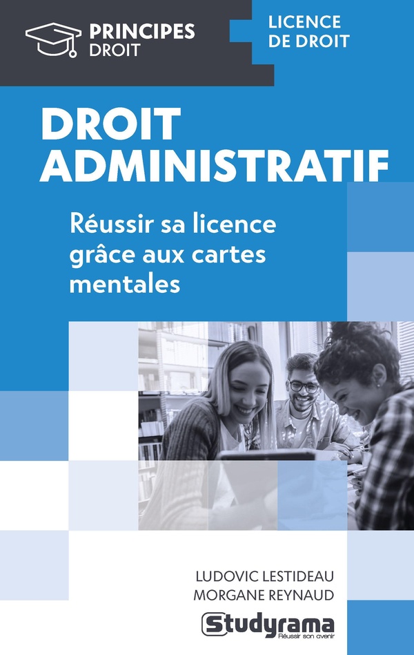 PRINCIPES - DROIT ADMINISTRATIF - REUSSIR SA LICENCE GRACE AUX CARTES MENTALES