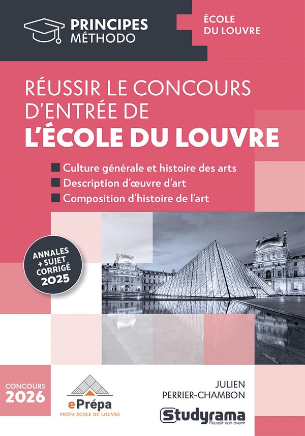 PRINCIPES - REUSSIR LE CONCOURS D'ENTREE DE L'ECOLE DU LOUVRE - ANNALES SUJET + CORRIGE 2025
