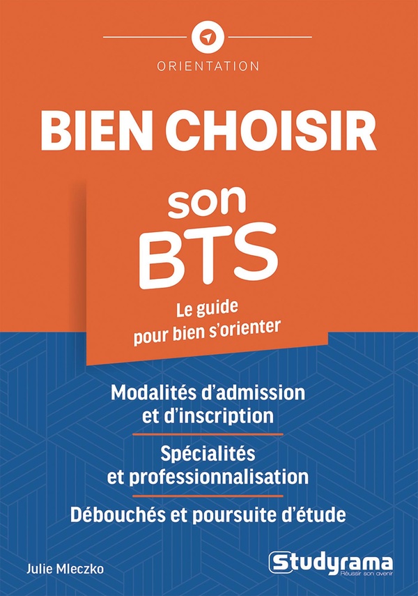 ORIENTATION - BIEN CHOISIR SON BTS - LE GUIDE POUR BIEN S'ORIENTER