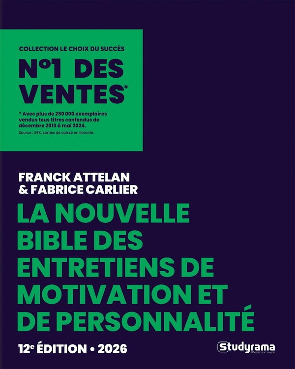 LE CHOIX DU SUCCES - LA NOUVELLE BIBLE DES ENTRETIENS DE MOTIVATION - ECOLES DE MANAGEMENT ET DE COM