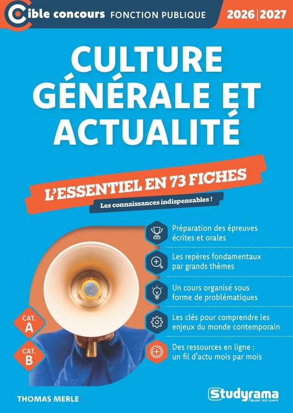 CIBLE CONCOURS FONCTION PUBLIQUE - CULTURE GENERALE ET ACTUALITE L'ESSENTIEL EN 73 FICHES (CATEGORI