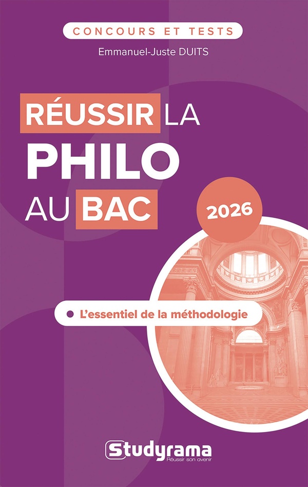 CONCOURS ET TESTS - REUSSIR LA PHILO AU BAC - L'ESSENTIEL DE LA METHODOLOGIE, BAC 2026