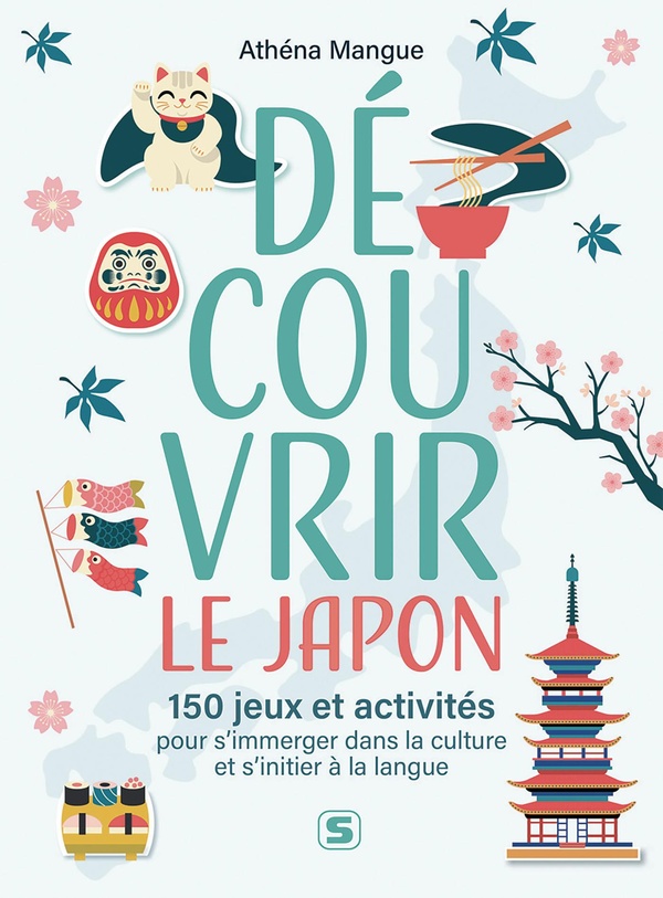 HORS COLLECTION STUDYRAMA - DECOUVRIR LE JAPON - 155 JEUX ET ACTIVITES POUR S'IMMERGER DANS LA CULTU