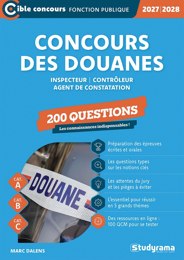 CIBLE CONCOURS FONCTION PUBLIQUE - CONCOURS DES DOUANES 200 QUESTIONS (CATEGORIES A, B ET C EDITIO