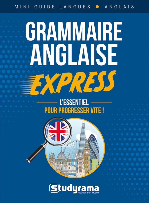 MINI GUIDE LANGUES - GRAMMAIRE ANGLAISE EXPRESS - L'ESSENTIEL POUR PROGRESSER VITE !