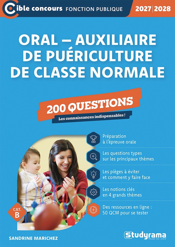 CIBLE CONCOURS FONCTION PUBLIQUE - ORAL AUXILIAIRE DE PUERICULTURE DE CLASSE NORMALE 200 QUESTIONS