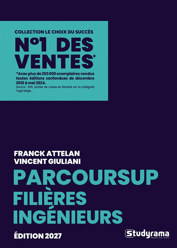LE CHOIX DU SUCCES - GUIDE PARCOURSUP - FILIERES INGENIEURS