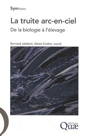 LA TRUITE ARC-EN-CIEL - DE LA BIOLOGIE A L'ELEVAGE.