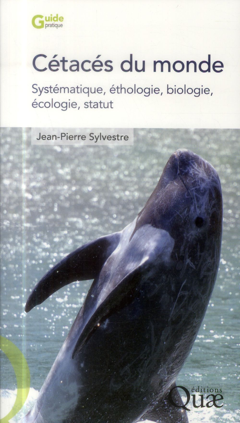 CETACES DU MONDE - SYSTEMATIQUE, ETHOLOGIE, BIOLOGIE, ECOLOGIE, STATUT.