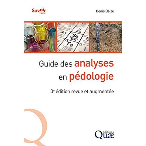 GUIDE DES ANALYSES EN PEDOLOGIE - 3E EDITION REVUE ET AUGMENTEE