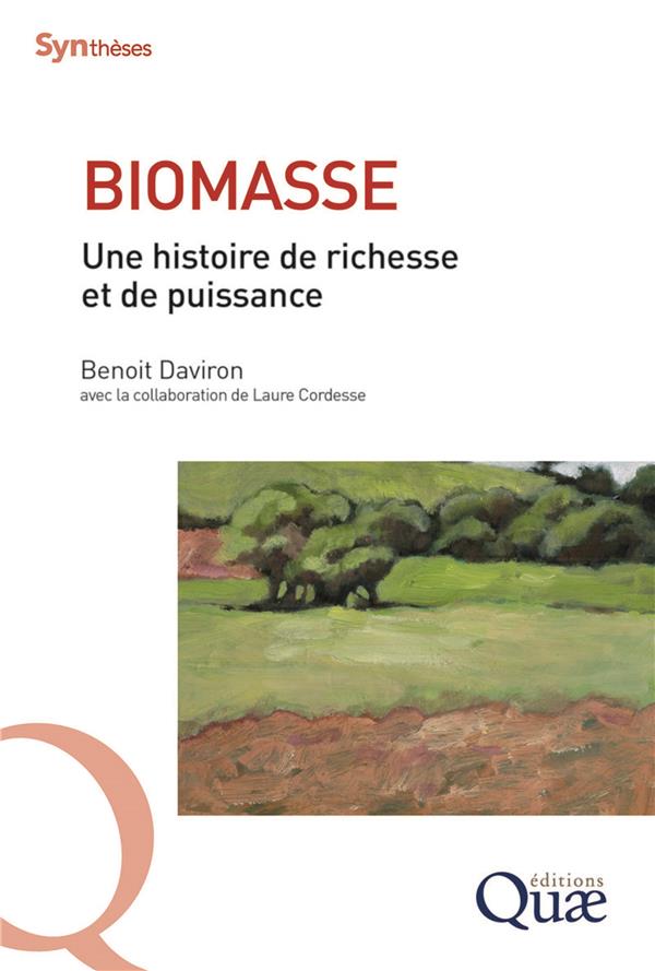 BIOMASSE - UNE HISTOIRE DE RICHESSE ET DE PUISSANCE