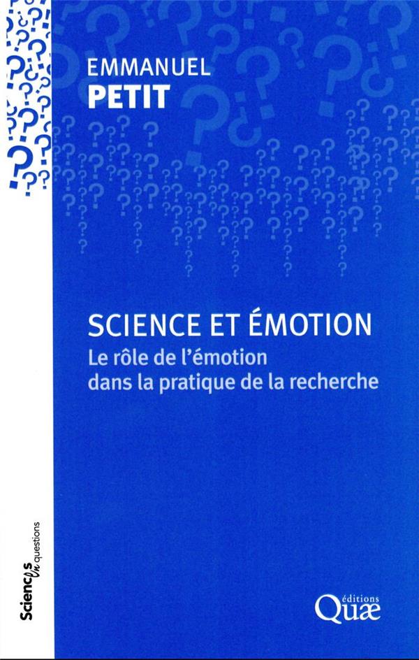 SCIENCE ET EMOTION - LE ROLE DE L'EMOTION DANS LA PRATIQUE DE LA RECHERCHE