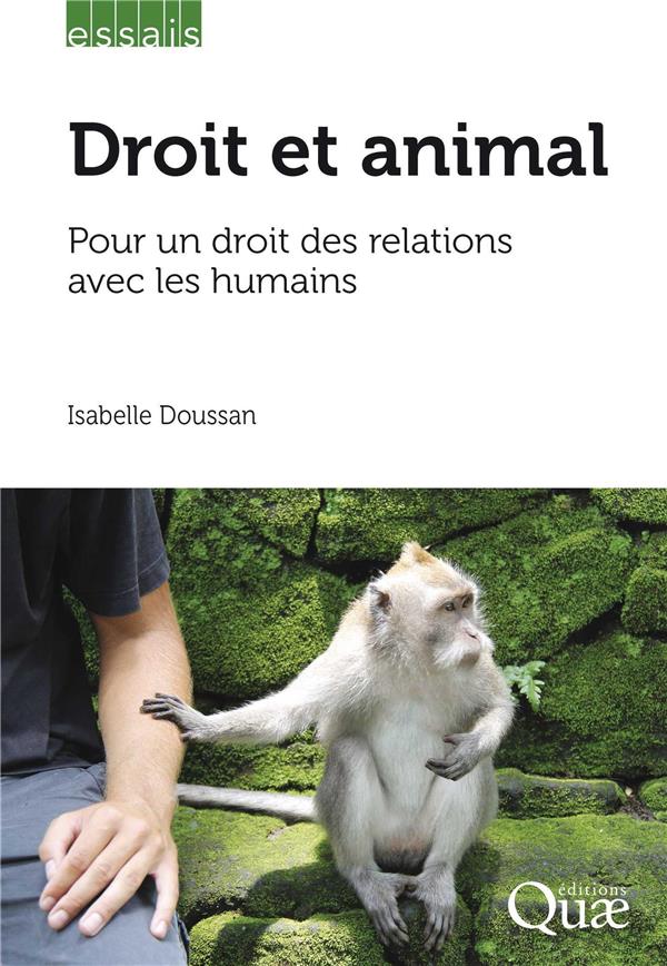 DROIT ET ANIMAL - POUR UN DROIT DES RELATIONS AVEC LES HUMAINS
