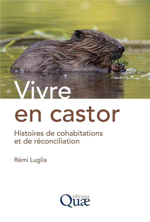 VIVRE EN CASTOR - HISTOIRES DE COHABITATIONS ET DE RECONCILIATION