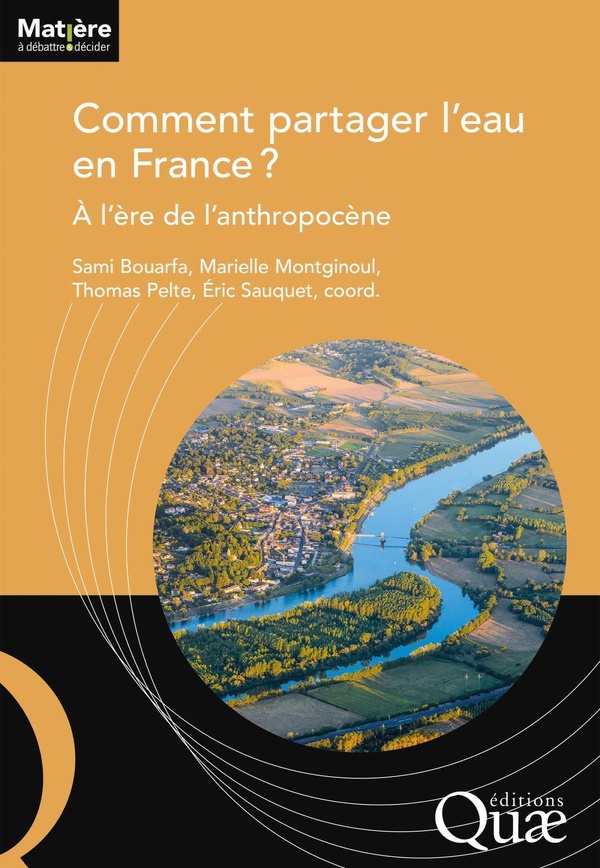 COMMENT PARTAGER L'EAU EN FRANCE ? - A L'ERE DE L'ANTHROPOCENE