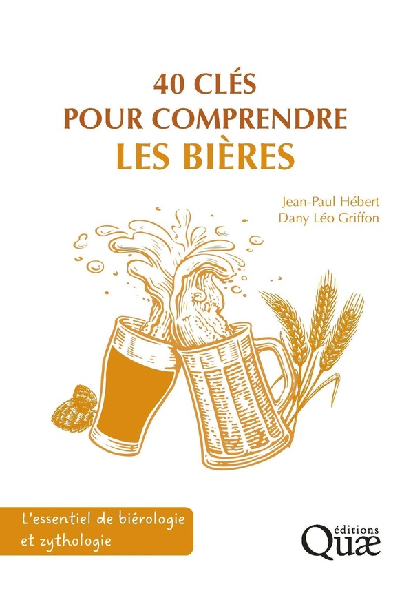 40 CLES POUR COMPRENDRE LES BIERES