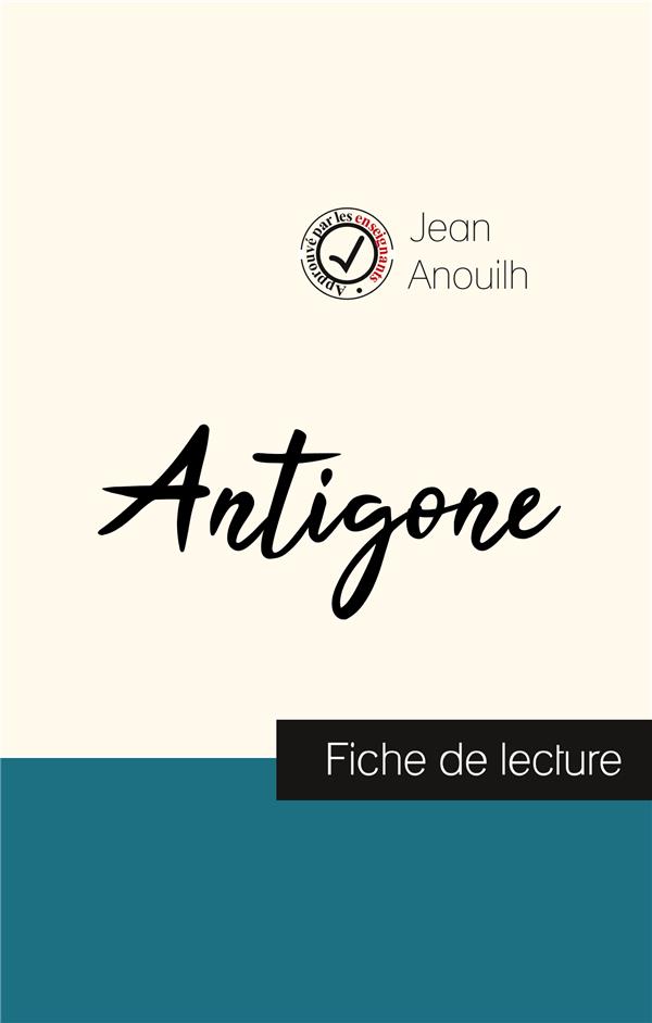 ANTIGONE DE JEAN ANOUILH (FICHE DE LECTURE ET ANALYSE COMPLETE DE L'OEUVRE)