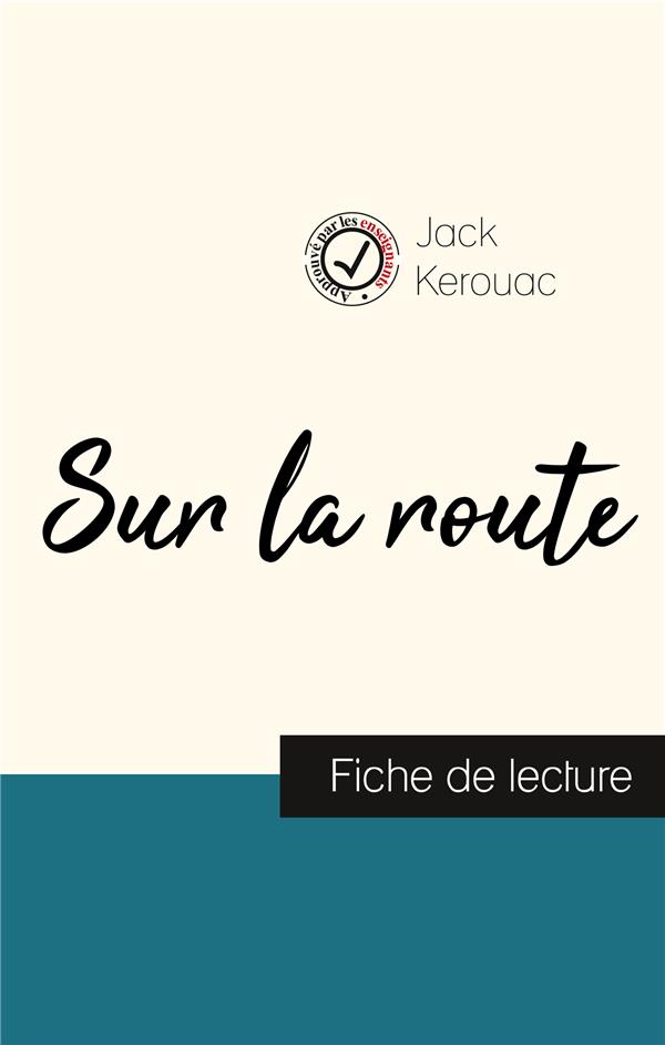 SUR LA ROUTE DE JACK KEROUAC (FICHE DE LECTURE ET ANALYSE COMPLETE DE L'OEUVRE)